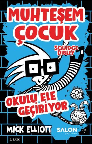 Muhteşem Çocuk Squidge Dibley - Okulu Ele Geçiriyor Mick Elliot