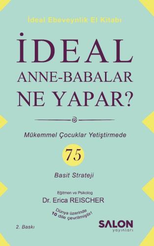 İdeal Anne Babalar Ne Yapar? Erica Reischer