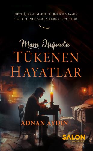 Mum Işığında Tükenen Hayatlar Adnan Aydın