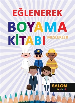 Meslekler - Eğlenerek Boyama Kitabı