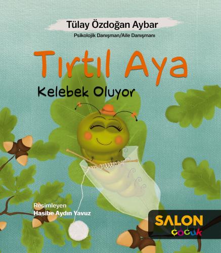 Tırtıl Aya Kelebek Oluyor Tülay Özdoğan Aybar